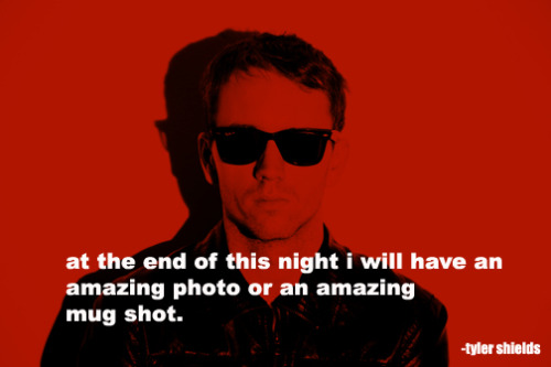 Tyler Shields Quote